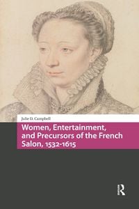 Produktbild: Women, Entertainment, and Precursors of the French Salon, 1532-1615