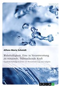 Produktbild: Wahrhaftigkeit. Eine in Verantwortung zu nutzende, freimachende Kraft