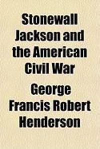 Produktbild: Stonewall Jackson and the American Civil War