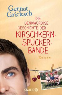 Produktbild: Die denkw&uuml;rdige Geschichte der Kirschkernspuckerbande