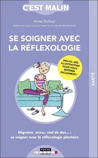 Produktbild: Se soigner avec la r&eacute;flexologie : migraine, stress, mal de dos...