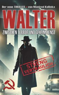 Produktbild: WALTER - Zwischen Terror und Geheimdienst