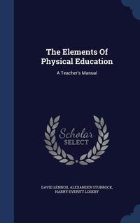 Produktbild: The Elements Of Physical Education: A Teacher's Manual