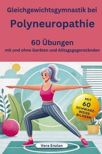Produktbild: Gleichgewichtsgymnastik bei Polyneuropathie - 60 &Uuml;bungen mit und ohne Ger&auml;ten und Alltagsgegenst&auml;nden