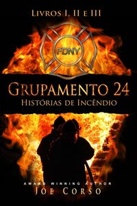 Produktbild: Grupamento 24: Hist&oacute;rias de Inc&ecirc;ndio - Livros I, II e III