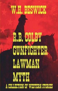 Produktbild: R.B. Colby Gunfighter Lawman Myth