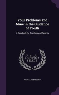 Produktbild: Your Problems and Mine in the Guidance of Youth