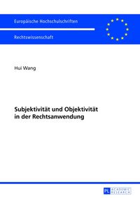 Produktbild: Subjektivit&auml;t und Objektivit&auml;t in der Rechtsanwendung