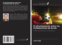 Produktbild: El afrontamiento entre los FUTBOLISTAS DE &Eacute;LITE: