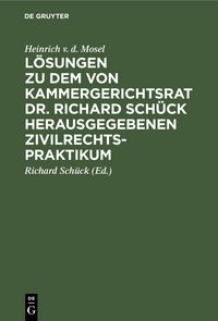 Produktbild: L&ouml;sungen zu dem von Kammergerichtsrat Dr. Richard Sch&uuml;ck herausgegebenen Zivilrechtspraktikum