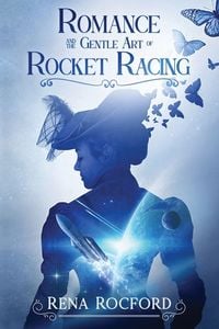 Produktbild: Romance and the Gentle Art of Rocket Racing