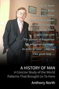 Produktbild: A History of Man: A Concise Study of the World Patterns That Brought Us to Here