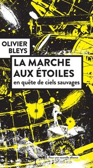 Produktbild: La marche aux &eacute;toiles : en qu&ecirc;te de ciels sauvages