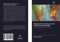 Produktbild: Algerije: Een verslag van de internationale politiek