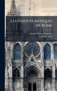 Produktbild: Les e&Igrave; difices antiques de Rome