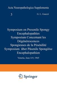 Produktbild: Symposium on Presenile Spongy Encephalopathies / Symposium Concernant les D&eacute;g&eacute;n&eacute;rescences Spongieuses de la Pr&eacute;s&eacute;nilit&eacute; / Symposium &Uuml;ber Pr&auml;senile Spo