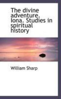 Produktbild: The Divine Adventure. Iona. Studies in Spiritual History