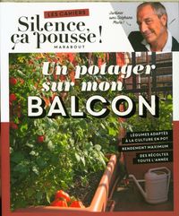 Produktbild: Un potager sur mon balcon : jardiner avec St&eacute;phane Marie !
