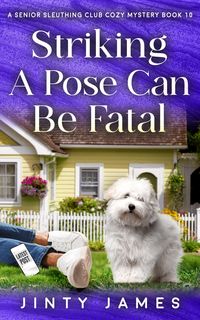 Produktbild: Striking A Pose Can Be Fatal - A Senior Sleuthing Club Cozy Mystery Book 10