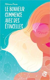 Produktbild: Le Bonheur Commence Avec des Etincelles : Roman Feel-Good