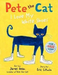 Produktbild: Pete the Cat: I Love My White Shoes