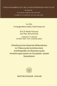 Produktbild: Entwicklung eines Ultraschall-Me&szlig;verfahrens zur Erfassung des Aush&auml;rteverlaufs, Aush&auml;rtegrades und &Uuml;berwachung des Verarbeitungsprozesses von Duroplas