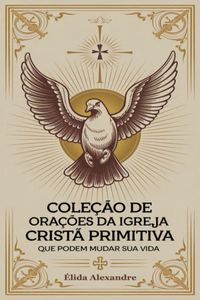 Produktbild: Cole&ccedil;&atilde;o De Ora&ccedil;&otilde;es Da Igreja Crist&atilde; Primitiva Que Podem Mudar Sua Vida