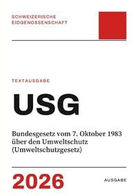 Produktbild: USG &ndash; Bundesgesetz vom 7. Oktober 1983 &uuml;ber den Umweltschutz (Umweltschutzgesetz)