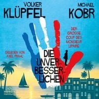 Produktbild: Die Unverbesserlichen &ndash; Der gro&szlig;e Coup des Monsieur Lipaire (Die Unverbesserlichen 1)