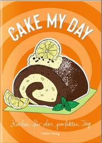 Produktbild: Der kl. K&uuml;chenfreund: Cake My Day (Kuchen)
