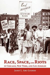 Produktbild: Race, Space, and Riots in Chicago, New York, and Los Angeles