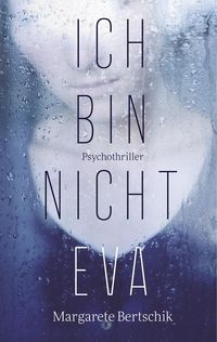 Bild vom Artikel Ich bin nicht Eva vom Autor Margarete Bertschik