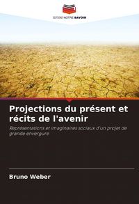 Produktbild: Projections du pr&eacute;sent et r&eacute;cits de l'avenir