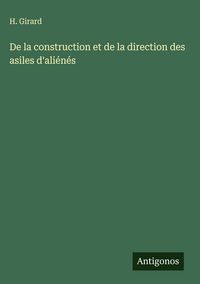 Produktbild: De la construction et de la direction des asiles d'ali&eacute;n&eacute;s