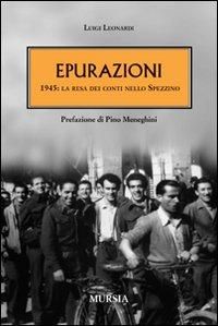 Produktbild: Epurazioni. 1945: la resa dei conti nello Spezzino
