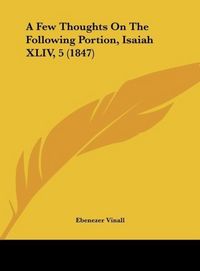 Produktbild: A Few Thoughts On The Following Portion, Isaiah XLIV, 5 (1847)