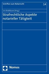 Bild vom Artikel Strafrechtliche Aspekte notarieller Tätigkeit vom Autor Urs Kindhäuser