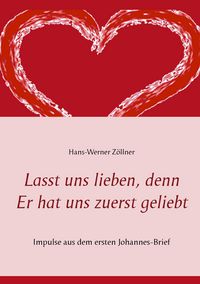 Produktbild: Lasst uns lieben, denn Er hat uns zuerst geliebt