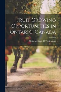 Produktbild: Fruit Growing Opportunities in Ontario, Canada