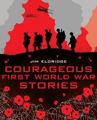 Produktbild: Eldridge, J: Courageous First World War Stories
