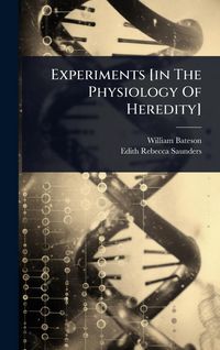 Produktbild: Experiments [in The Physiology Of Heredity]