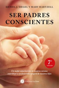 Produktbild: Ser padres conscientes : un mejor conocimiento de nosotros mismos contribuye a un desarrollo integral de nuestros hijos