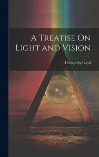 Produktbild: A Treatise On Light and Vision