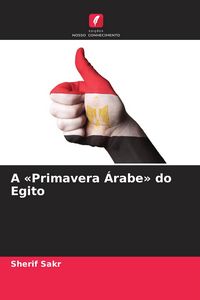 Produktbild: A 'Primavera &Aacute;rabe' do Egito