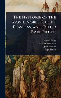 Produktbild: The Hystorie of the Moste Noble Knight Plasidas, and Other Rare Pieces;