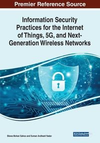 Produktbild: Information Security Practices for the Internet of Things, 5G, and Next-Generation Wireless Networks