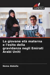 Produktbild: La giovane et&agrave; materna e l'esito della gravidanza negli Emirati Arabi Uniti