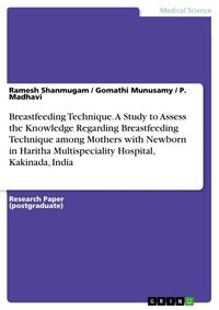 Produktbild: Breastfeeding Technique. A Study to Assess the Knowledge Regarding Breastfeeding Technique among Mothers with Newborn in Haritha Multispeciality Hospi