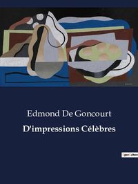 Bild vom Artikel D'impressions Célèbres vom Autor Edmond de Goncourt