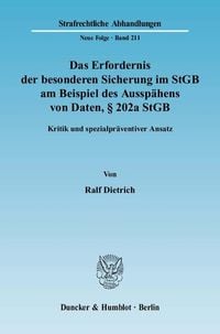 Produktbild: Das Erfordernis der besonderen Sicherung im StGB am Beispiel des Aussp&auml;hens von Daten, &sect; 202a StGB.